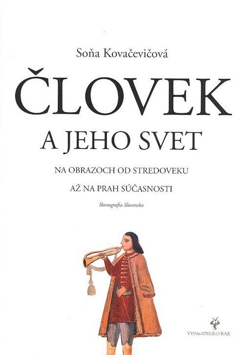 Človek a jeho svet : na obrazoch od stredoveku až na prah súčasnosti