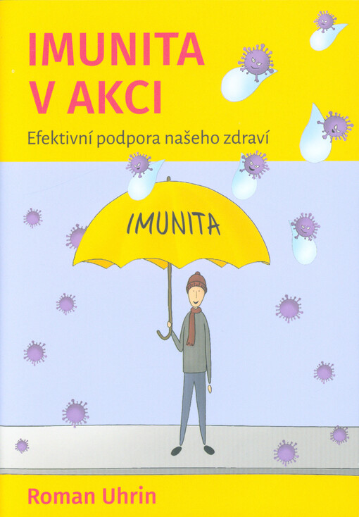 Imunita v akci : efektivní podpora našeho zdraví