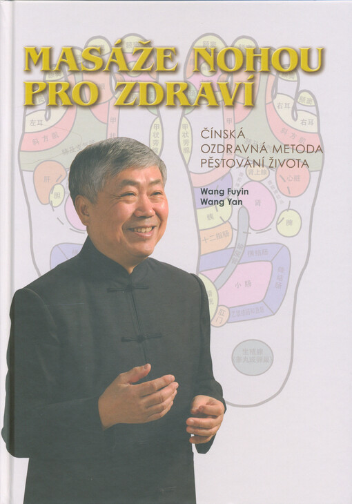 Masáže nohou pro zdraví : čínská ozdravná metoda pěstování života