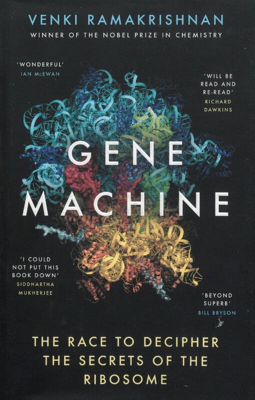 Gene machine : the race to decipher the secrets of the ribosome