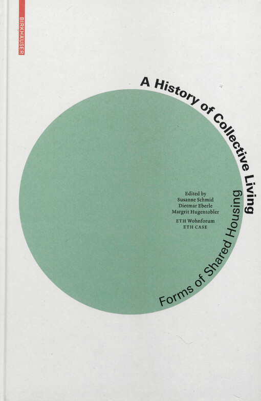 A history of collective living : forms of shared housing