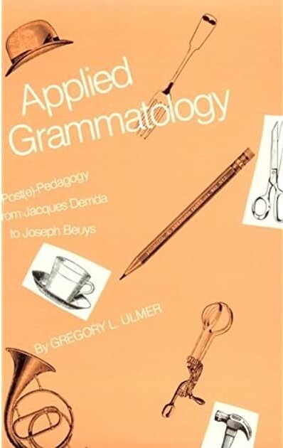 Applied Grammatology: Post(e)-Pedagogy from Jacques Derrida to Joseph Beuys