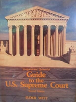 Congressional Quarterly's Guide to the U.S. Supreme Court