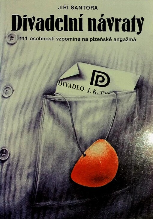 Divadelní návraty : 111 osobností vzpomíná na plzeňské angažmá