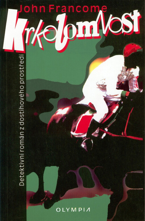 Krkolomnost: detektivní román z dostihového prostředí