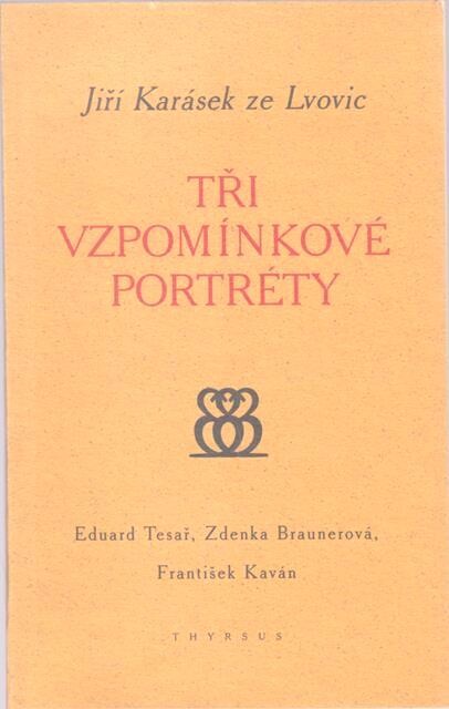 Tři vzpomínkové portréty : (Eduard Tesař, Zdenka Braunerová, František Kaván)