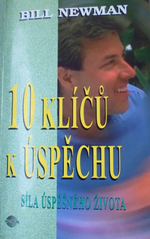 10 klíčů k úspěchu : síla úspěšného života