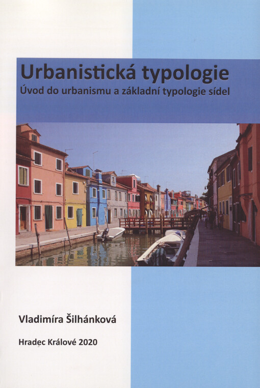 Urbanistická typologie : úvod do urbanismu a základní typologie sídel