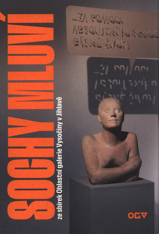 Sochy mluví : ze sbírek Oblastní galerie Vysočiny v Jihlavě