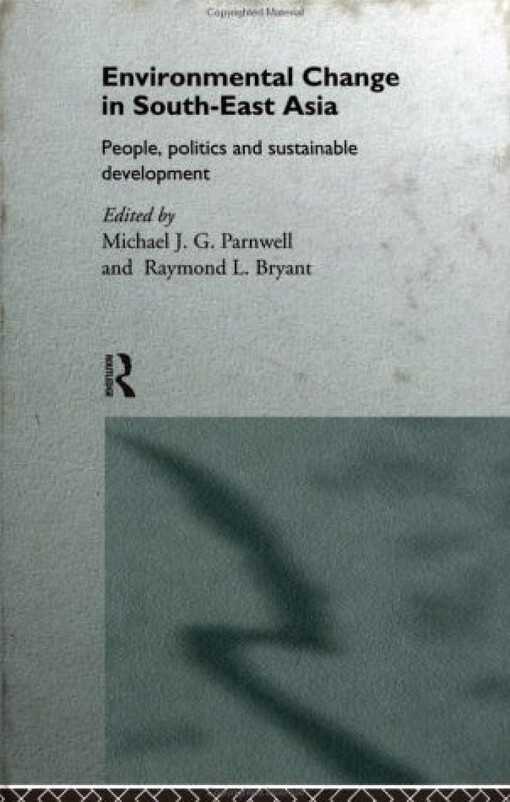 Environmental change in South-East Asia : people, politics and sustainable development