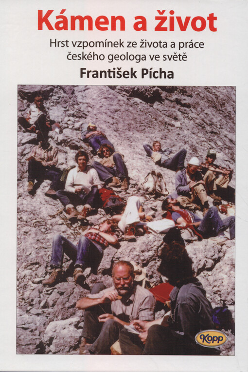 Kámen a život : hrst vzpomínek ze života a práce českého geologa ve světě