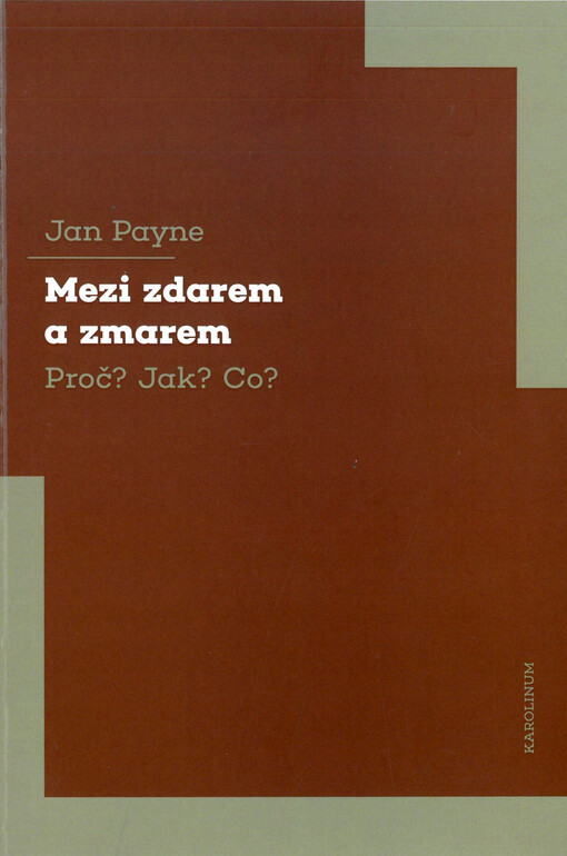 Mezi zdarem a zmarem : proč? jak? co?
