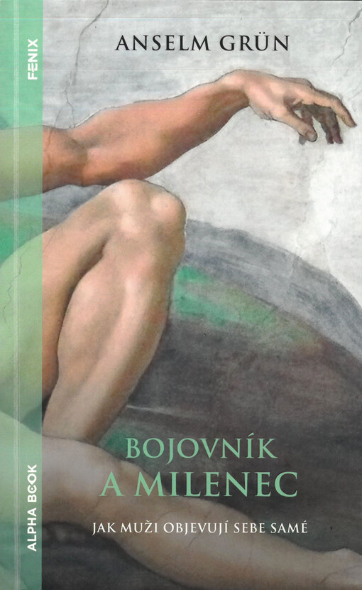 Bojovník a milenec : jak muži objevují sebe samé