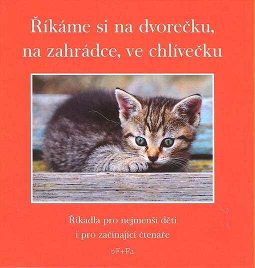 Říkáme si na dvorečku, na zahrádce, ve chlívečku : říkadla pro nejmenší děti i pro začínající čtenáře