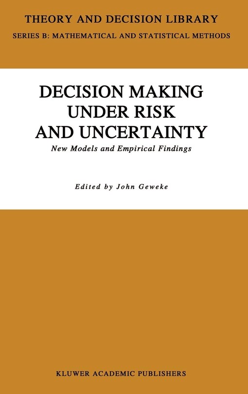 Decision Making under Risk and Uncertainty: New Models and Empirical Findings (Theory and Decision Library B)