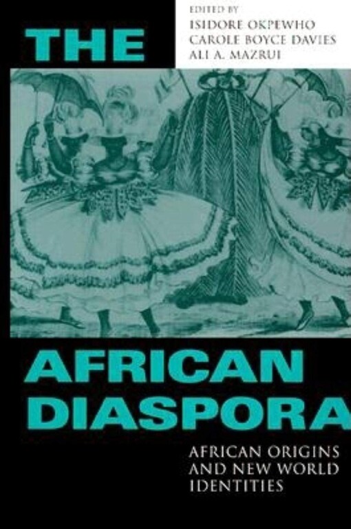 The African diaspora : African origins and New World identities