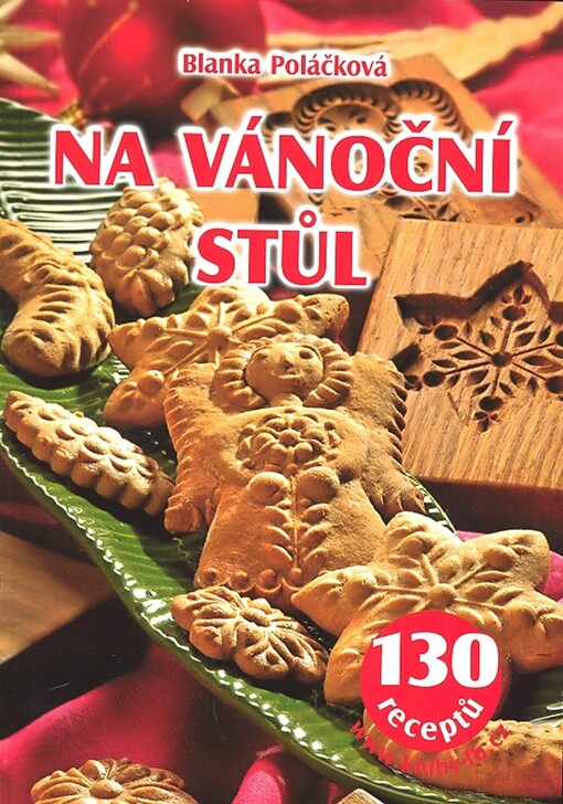 Na vánoční stůl : 130 receptů