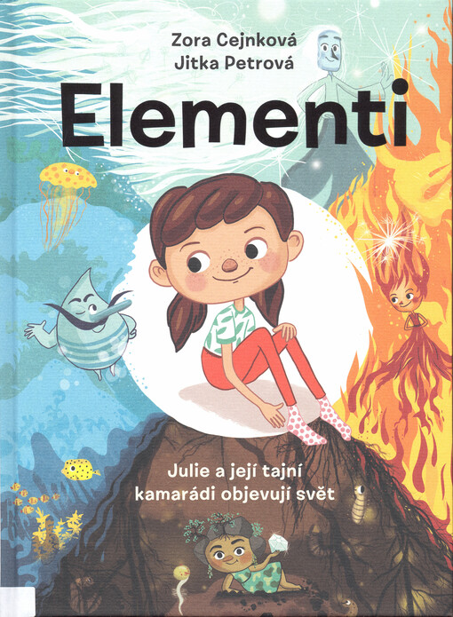Elementi : Julie a její tajní kamarádi objevují svět