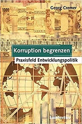 Korruption begrenzen. Praxisfeld Entwicklungspolitik.