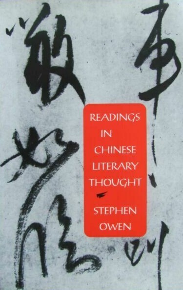 Readings in Chinese Literary Thought (Harvard-Yenching Institute Monograph Series, No. 30)