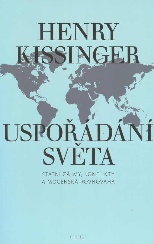 Uspořádání světa : státní zájmy, konflikty a mocenská rovnováha
