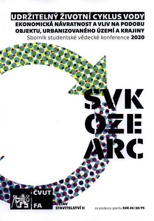 Udržitelný životní cyklus vody : ekonomická návratnost a vliv na podobu objektu, urbanizovaného území a krajiny : sborník příspěvků konference 2020 = Sustainable Water Life Cycle : return of its investment and influence on form of housing, urbanized areas