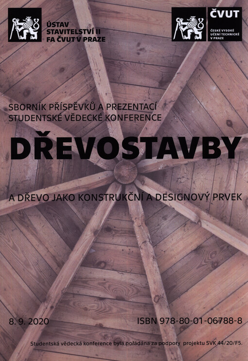 Dřevostavby a dřevo jako konstrukční a designový prvek : sborník příspěvků a prezentací 3. ročníku studentské vědecké konference