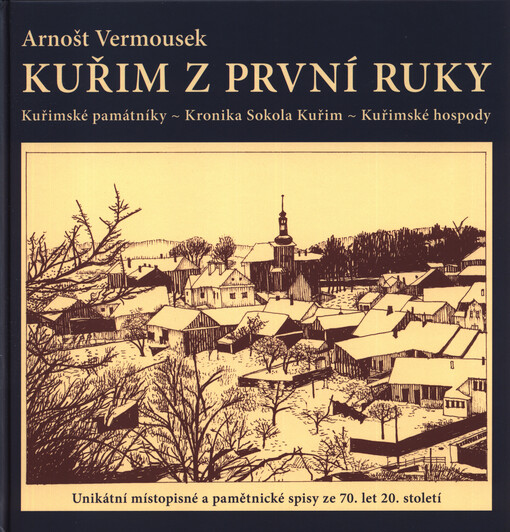 Kuřim z první ruky : kuřimské památníky : kronika Sokola Kuřim : kuřimské hospody