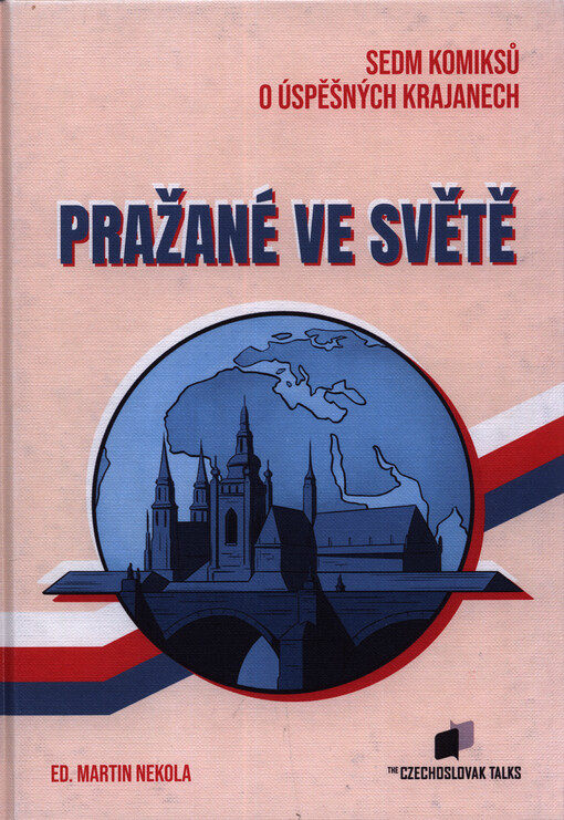 Pražané ve světě : sedm komiksů o úspěšných krajanech
