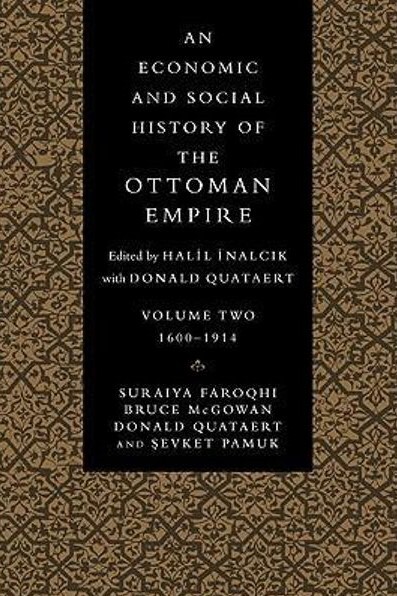 An economic and social history of the Ottoman Empire. Vol. 2, 1600-1914