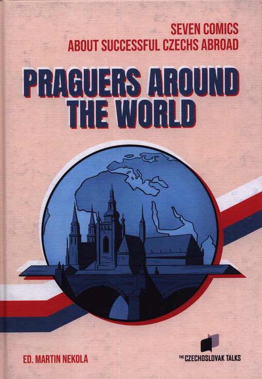 Praguers around the world : seven comics about successful Czechs abroad