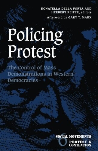 Policing protest : the control of mass demonstrations in Western democracies