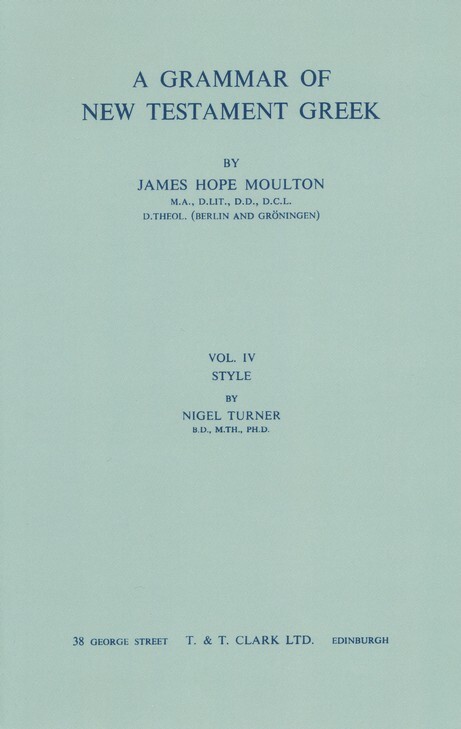 Grammar of New Testament Greek: Volume 4: Style