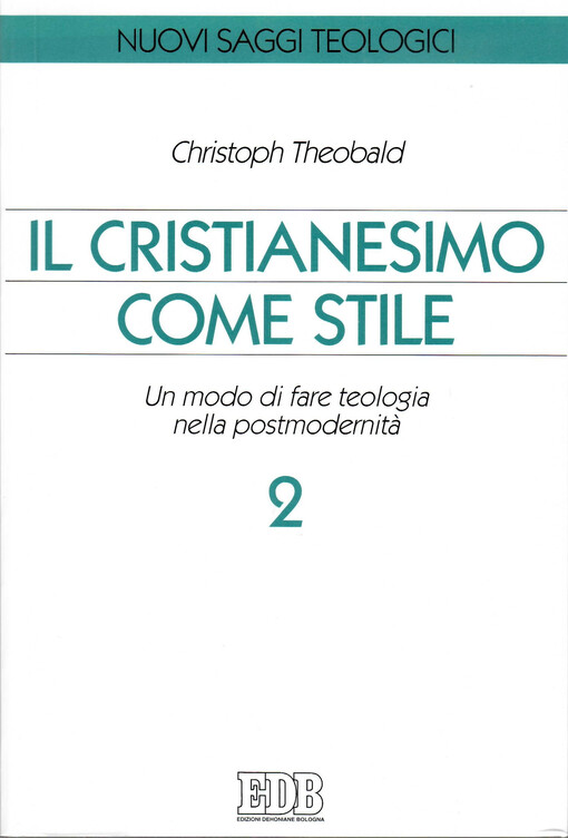Il cristianesimo come stile : un modo di fare teologia nellla postmodernità. 2