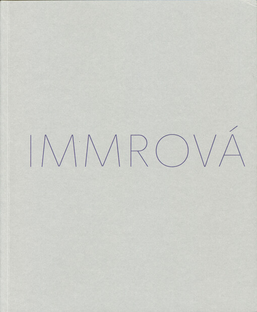 Immrová : tříbení : Praha, Palác Colloredo-Mansfeld = refinement : Colloredo-Mansfeld Palace : 4.11.2020-7.3.2021