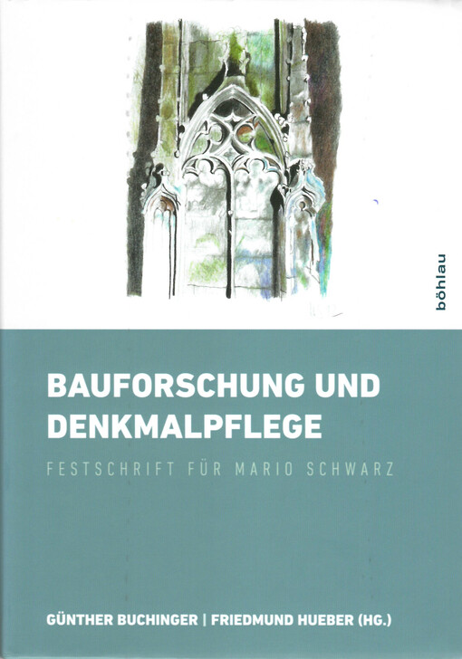 Bauforschung und Denkmalphflege : Festschrift für Mario Schwarz