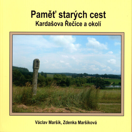 Paměť starých cest : Kardašova Řečice a okolí