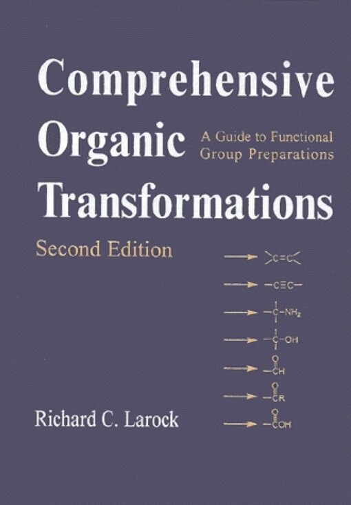 Comprehensive Organic Transformations: A Guide to Functional Group Preparations