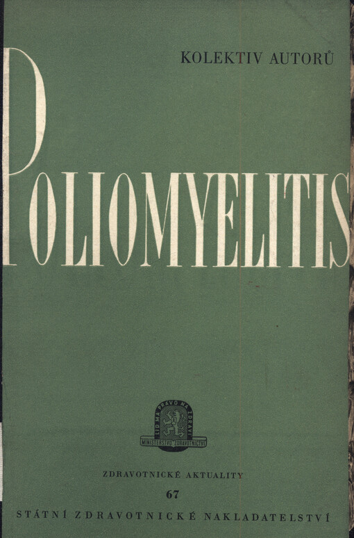 Poliomyelitis :epidemiologická, virologická a klinická problematika poliomyelitidy