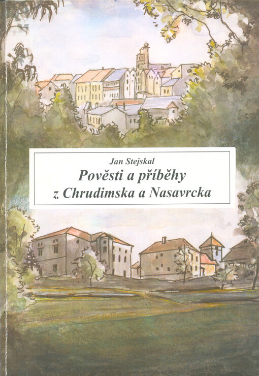 Pověsti a příběhy z Chrudimska a Nasavrcka