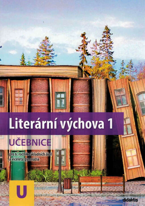 Literární výchova 1 : učebnice : pro 6. ročník základních škol a víceletá gymnázia