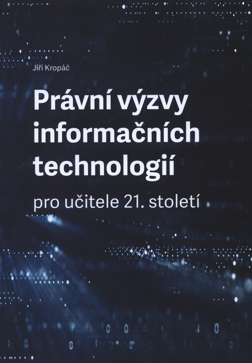 Právní výzvy informačních technologií pro učitele 21. století