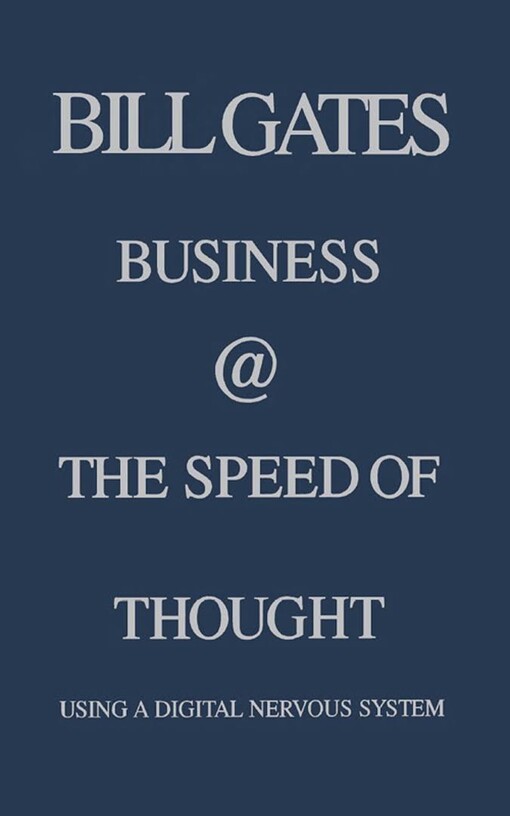 Business @ the Speed of Thought : Using a Digital Nervous System