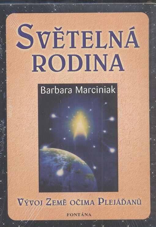 Světelná rodina : vývoj Země očima Plejáďanů