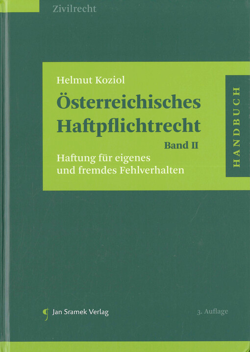 Österreichisches Haftpflichtrecht. Band II, Haftung für eigenes und fremdes Fehlverhalten