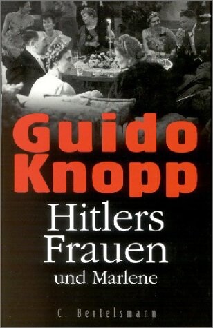 Hitlers Frauen Und Marlene