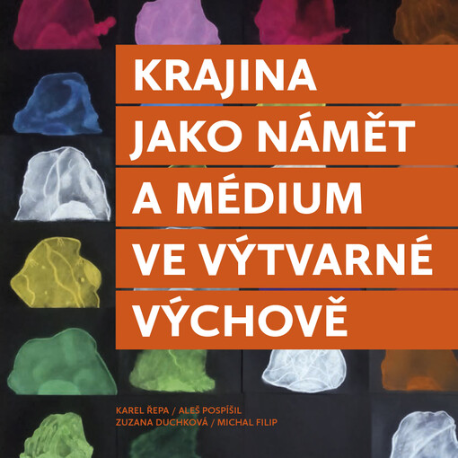 Krajina jako námět a médium ve výtvarné výchově