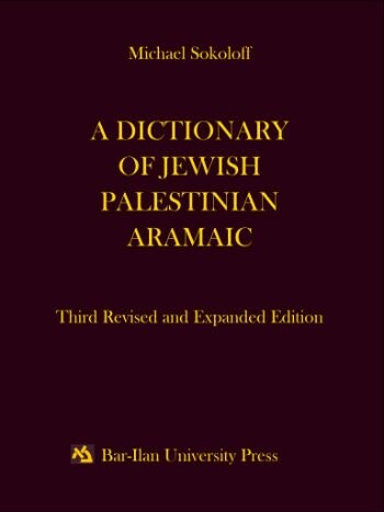 A dictionary of Jewish Palestinian Aramaic of the Byzantine period
