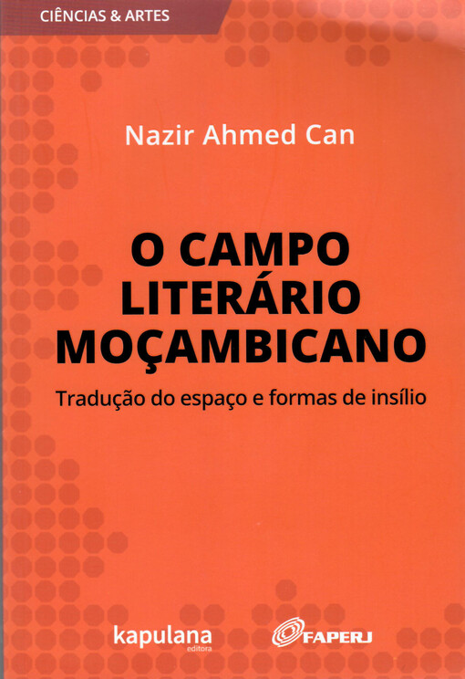 O campo literário moçambicano : tradução do espaço e formas de insílio