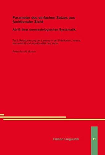 Parameter des einfachen Satzes aus funktionaler Sicht. Abriß ihrer onomasiologischen Systematik